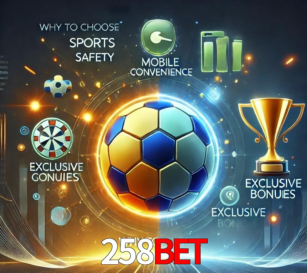 Por Que Escolher o 258bet?